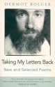 Taking My Letters Back: New and Selected Poems - Dermot Bolger