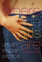 Where the Girls Are: Urban Lesbian Erotica - King King