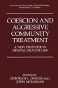 Coercion and Aggressive Community Treatment: A New Frontier in Mental Health Law - Deborah L Dennis, John Monahan