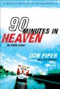 90 Minutes in Heaven: My True Story - Don Piper, Cecil Murphey