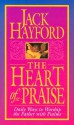 The Heart Of Praise Daily Ways To Worship The Father With Psalms - Jack W. Hayford