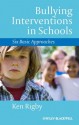 Bullying Interventions in Schools: Six Basic Approaches - Ken Rigby