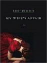 My Wife's Affair (MP3 Book) - Nancy Woodruff, Johnny Heller