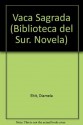 Vaca Sagrada (Biblioteca del sur. Novela) (Spanish Edition) - Diamela Eltit