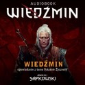 Opowiadanie Wiedźmin, Tom I - Ostatnie życzenie (cz.1 z 6) - Andrzej Sapkowski