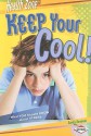 Keep Your Cool!: What You Should Know about Stress - Sandy Donovan, Jack Desrocher, Sonja Green