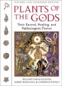 Plants of the Gods: Their Sacred, Healing, and Hallucinogenic Powers - Richard Evans Schultes, Albert Hofmann, Christian Rätsch