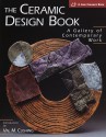 The Ceramic Design Book: A Gallery of Contemporary Work - Val M. Cushing, Chris Rich