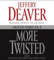 More Twisted: Collected Stories, Vol. II - Jeffery Deaver