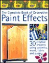 The Complete Book of Decorative Paint Effects: 30 Creative Projects Using Ceramics, Wood, Fabric and Paper - Sterling Publishing Company, Inc., Sue Atkinson, New Holland Publishing Ltd.