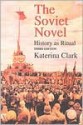 The Soviet Novel: History as Ritual - Katerina Clark