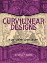 Curvilinear Designs: A Victorian Sourcebook - George Phillips