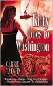 Kitty Goes to Washington - Carrie Vaughn