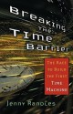 Breaking the Time Barrier: The Race to Build the First Time Machine - Jenny Randles