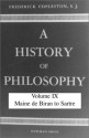 A History of Philosophy, Vol 9: Maine de Brian to Sartre - Frederick Charles Copleston