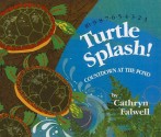 Turtle Splash!: Countdown at the Pond - Cathryn Falwell