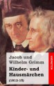 Kinder- und Hausmärchen - Brothers Grimm, Jacob Grimm, Wilhelm Grimm