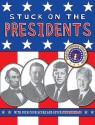 Stuck on the Presidents (Novelty Book) - Lara Bergen, Angela Tung, Lisa Hopp, Kathie Kelleher