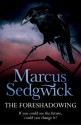 The Foreshadowing - Marcus Sedgwick