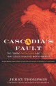 Cascadia's Fault: The Coming Earthquake and Tsunami that Could Devastate North America - Jerry Thompson, Simon Winchester