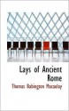 Lays of ancient Rome - Thomas Babington Macaulay