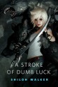 A Stroke of Dumb Luck - J.C. Daniels, Shiloh Walker