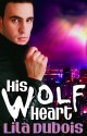 His Wolf Heart - Lila Dubois