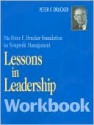 Lessons in Leadership Workbook: The Changing World of the Executive - Peter F. Drucker, Frances Hesselbein, Max Pree