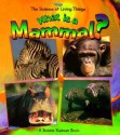 What Is a Mammal? (Science of Living Things) - Bobbie Kalman, Niki Walker, Jacqueline Langille