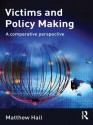 Victims and Policy-Making: A Comparative Perspective - Matthew Hall