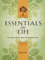 Essentials for Life: Your Back-To-Basics Guide to What Matters Most - Marcia Ford