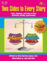 Two Sides to Every Story: Ethics, Dilemmas and Points of View. Discussion, Writing, Improvisation. Grades 5-9 - Greta Barclay Lipson