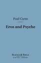 Eros and Psyche: A Fairy-tale of Ancient Greece - Apuleius, Paul Carus