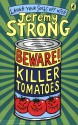 Beware! Killer Tomatoes - Jeremy Strong