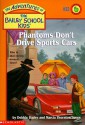 Phantoms Don't Drive Sports Cars - Debbie Dadey, Marcia Thornton Jones, John Steven Gurney