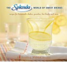 Splenda World of Sweet Drinks: Recipes for Homemade Shakes, Punches, Hot Drinks, and More - Rick Rodgers