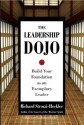 The Leadership Dojo: Build Your Foundation as an Exemplary Leader - Richard Strozzi-Heckler, Richard Leider