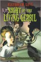 Night of the Living Gerbil - Elizabeth Levy, Bill Basso