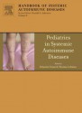 Pediatrics in Systemic Autoimmune Diseases - Thomas J.A. Lehman, Rolando Cimaz, Ronald A. Asherson