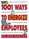 1001 Ways to Energize Employees - Bob Nelson, Ken Blanchard, Barton Morris