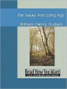 Far Away and Long Ago - William Henry Hudson