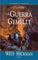 La guerra dei gemelli - Margaret Weis, Tracy Hickman, V. Valusek