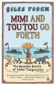 Mimi and Toutou Go Forth: The Bizarre Battle of Lake Tanganyika - Giles Foden