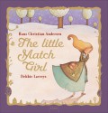 The Little Matchstick Girl (Classic Fairy Tales) - Hans Christian Andersen, Debbie Lavreys