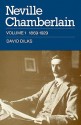 Neville Chamberlain: Volume 1, 1869 1929 - David Dilks