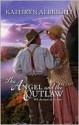 The Angel And The Outlaw - Kathryn Albright