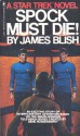 Star Trek: Spock Must Die! - James Blish