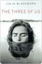 Three of Us - Julia Blackburn