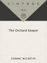 The Orchard Keeper (Vintage International) - Cormac McCarthy