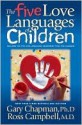 The Five Love Languages of Children - Gary Chapman, Ross Campbell